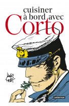 Corto maltese - cuisiner à bord avec corto