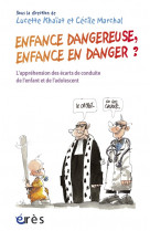 Enfance dangereuse, enfance en danger ?