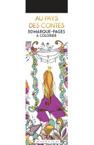 Au pays des contes - 50 marque-pages à colorier