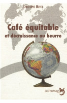 Café équitable et décroissance au beurre