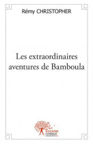 Les extraordinaires aventures de bamboula