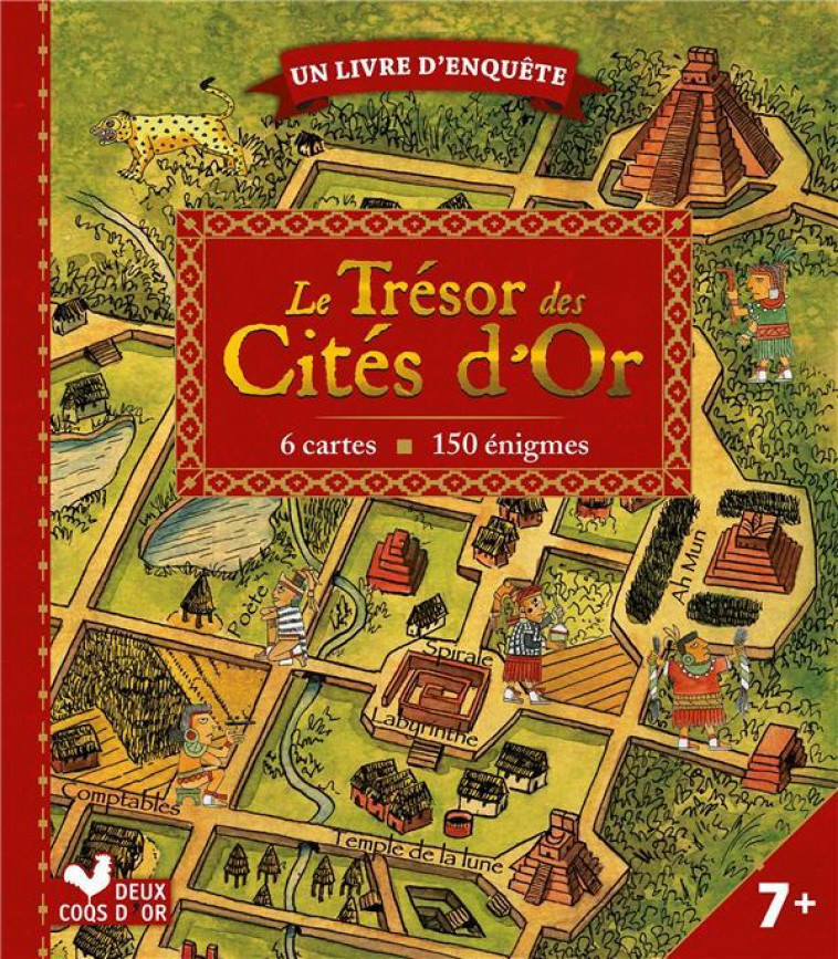 LE TRESOR DES CITES D-OR - LIVRE AVEC CARTES ET LOUPE - UN LIVRE D-ENQUETE - DELAINE/DUGAS/HONORE - Deux coqs d'or