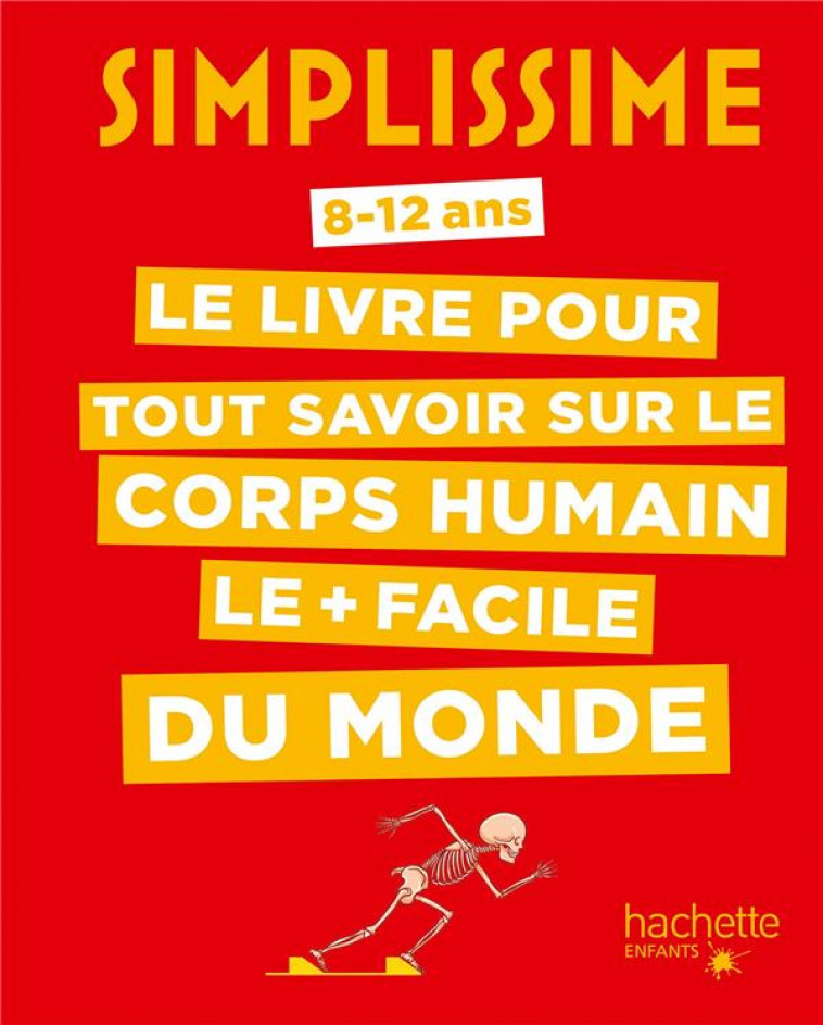 SIMPLISSIME LE LIVRE POUR TOUT SAVOIR SUR LE CORPS HUMAIN LE + FACILE DU MONDE - RABINOVITZ/VILLEMIN - HACHETTE