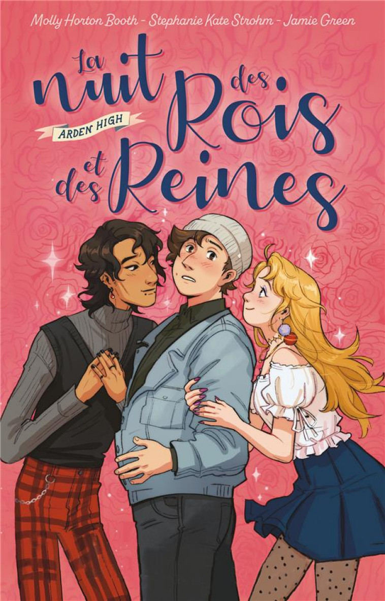 ARDEN HIGH - TOME 1 - LA NUIT DES ROIS ET DES REINES - L-AMOUR VERITABLE N-A JAMAIS SUIVI UN COURS F - BOOTH/STROHM/GREEN - HACHETTE