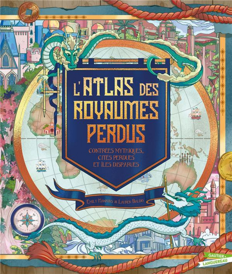 L-ATLAS DES ROYAUMES PERDUS - CONTREES MYTHIQUES, PERDUES ET ILES DISPARUES - HAWKINS/BALDO - HACHETTE