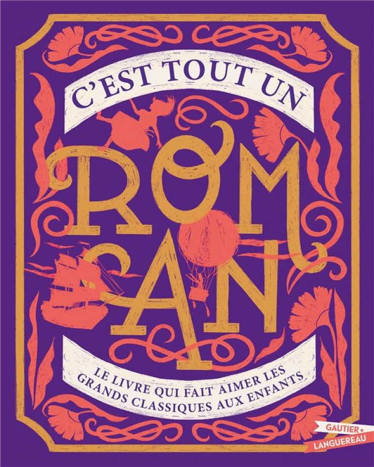 C-EST TOUT UN ROMAN - LE LIVRE QUI FAIT AIMER LES GRANDS CLASSIQUES AUX ENFANTS - VANDERBEMDEN/NELSON - HACHETTE