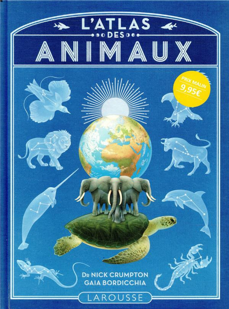 L-ATLAS DES ANIMAUX - CRUMPTON/BORDICCHIA - Larousse