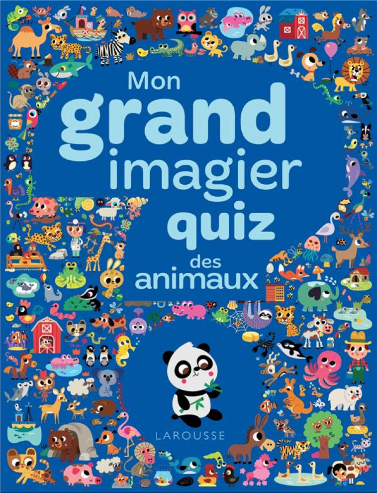 MON GRAND IMAGIER QUIZ - LES ANIMAUX - AMERICO/LEBRUN - LAROUSSE