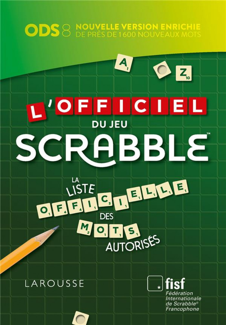 L-OFFICIEL DU JEU SCRABBLE - FEDERATION INTERNATI - LAROUSSE