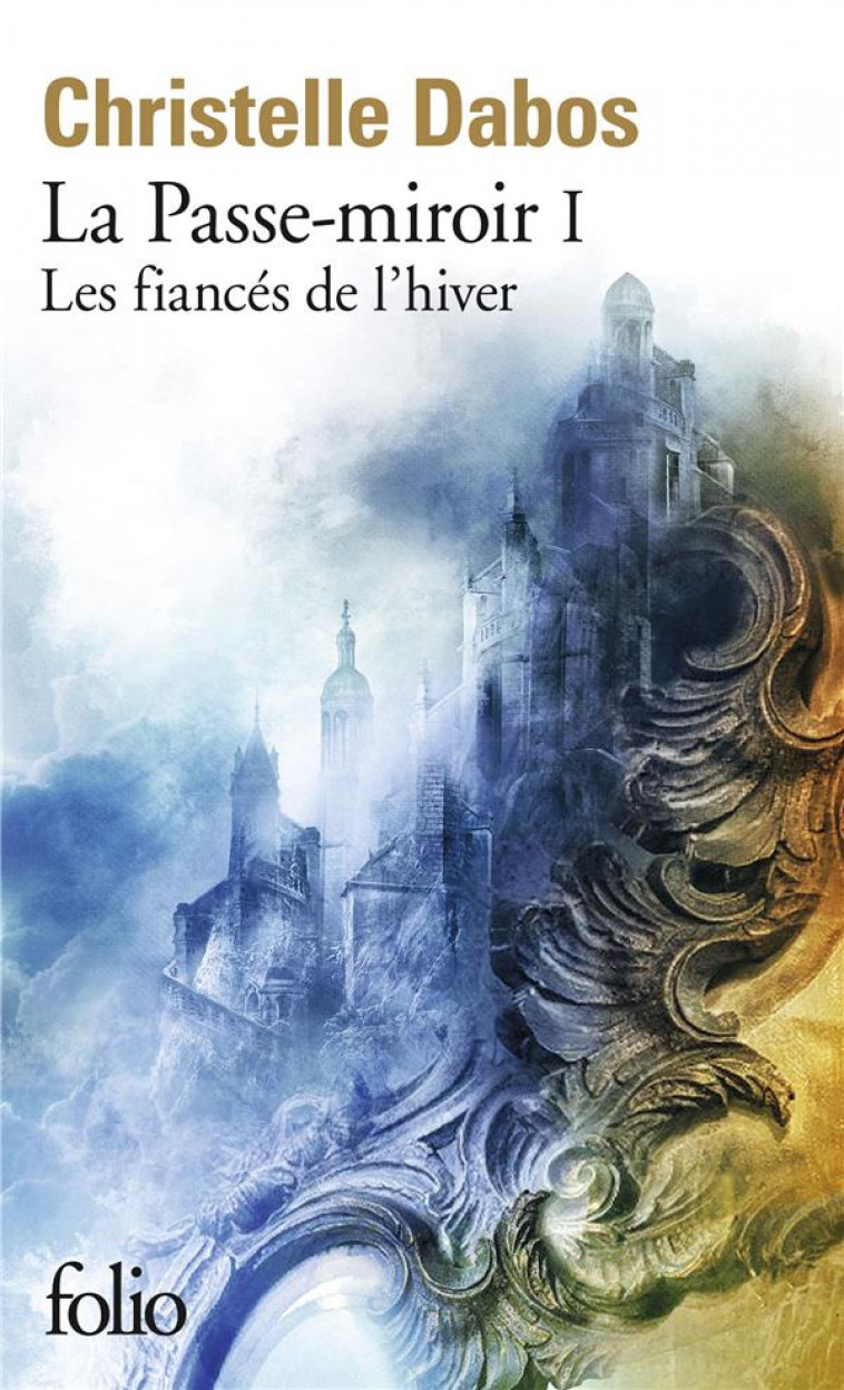 LA PASSE-MIROIR - I - LES FIANCES DE L-HIVER - DABOS CHRISTELLE - GALLIMARD