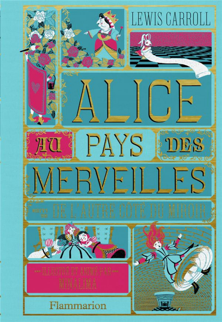 ALICE AU PAYS DES MERVEILLES SUIVI DE L-AUTRE COTE DU MIROIR - ILLUSTRE ET ANIME PAR MINALIMA - MINALIMA/CARROLL - FLAMMARION