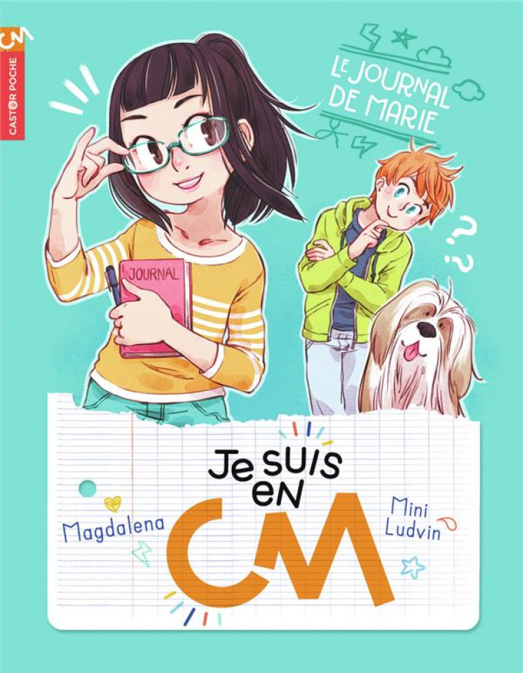 JE SUIS EN CM - VOL01 - LE JOURNAL DE MARIE - MAGDALENA/LUDVIN - FLAMMARION