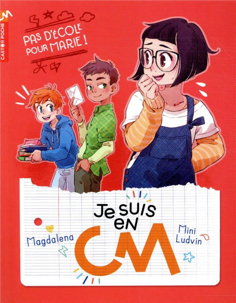 JE SUIS EN CM - VOL03 - PAS D-ECOLE POUR MARIE ! - MAGDALENA/LUDVIN - FLAMMARION