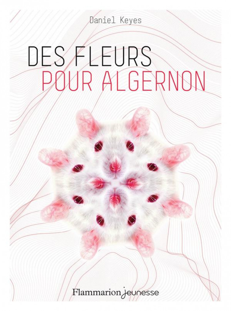 DES FLEURS POUR ALGERNON - KEYES DANIEL - FLAMMARION