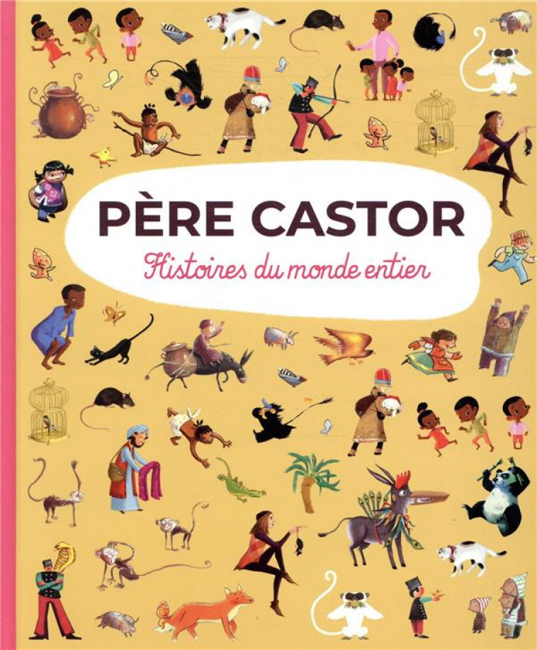 PERE CASTOR - HISTOIRES DU MONDE ENTIER - COLLECTIF - FLAMMARION