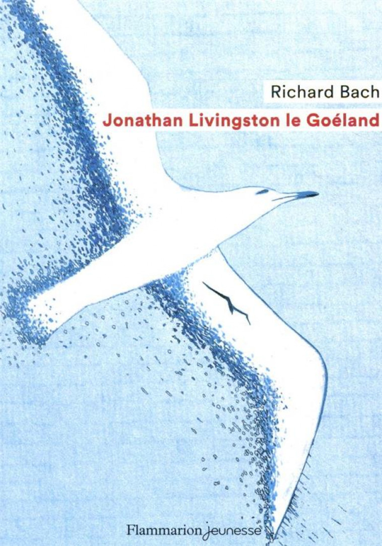 JONATHAN LIVINGSTON LE GOELAND - BACH/FRANQUIN - FLAMMARION