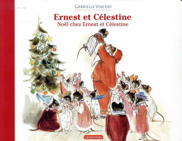 ERNEST ET CELESTINE - NOEL CHEZ ERNEST ET CELESTINE - FORMAT BROCHE - SOUPLE - VINCENT - Casterman