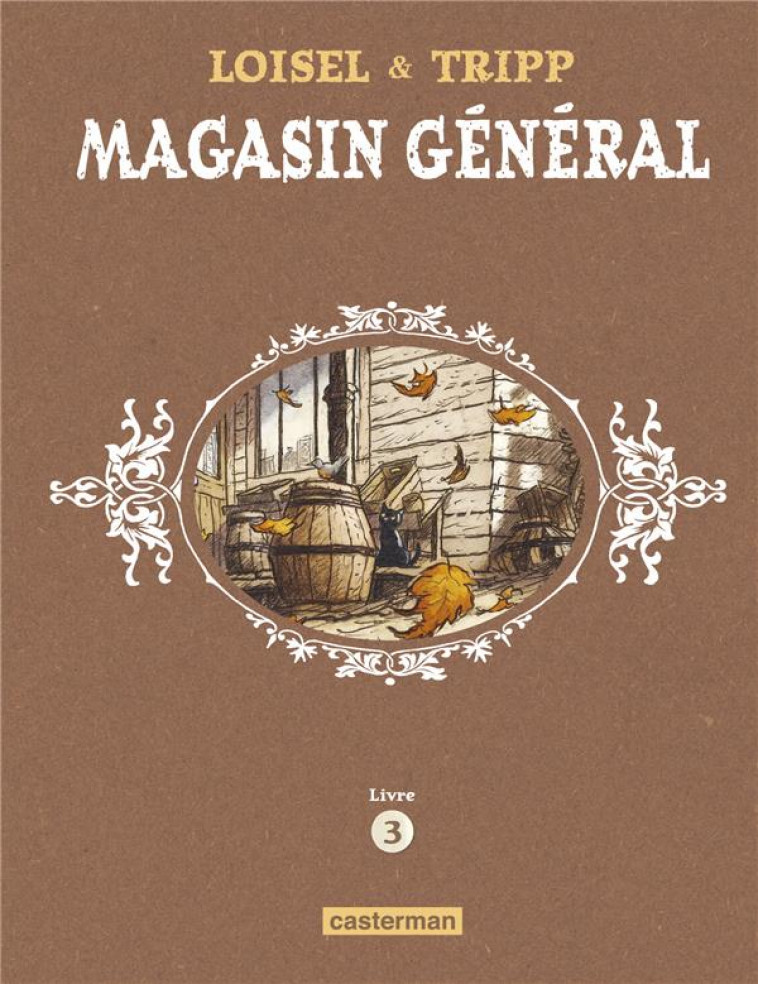 MAGASIN GENERAL - INTEGRALE - LIVRE 3 : CHARLESTON - LES FEMMES - NOTRE-DAME-DES-LACS - LOISEL/TRIPP - CASTERMAN