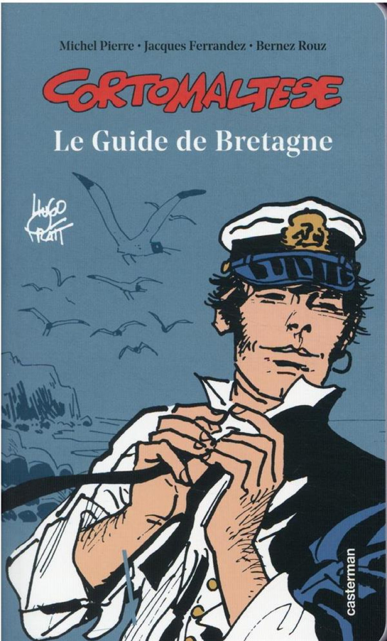 CORTO MALTESE - LE GUIDE DE BRETAGNE - NE2021 - PRATT/PIERRE - CASTERMAN