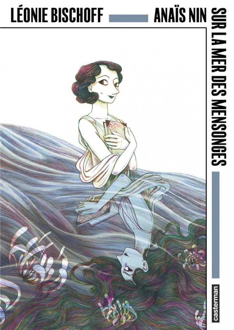 ANAIS NIN - SUR LA MER DES MENSONGES - OP ANGOULEME 50EME EDITION - BISCHOFF - CASTERMAN