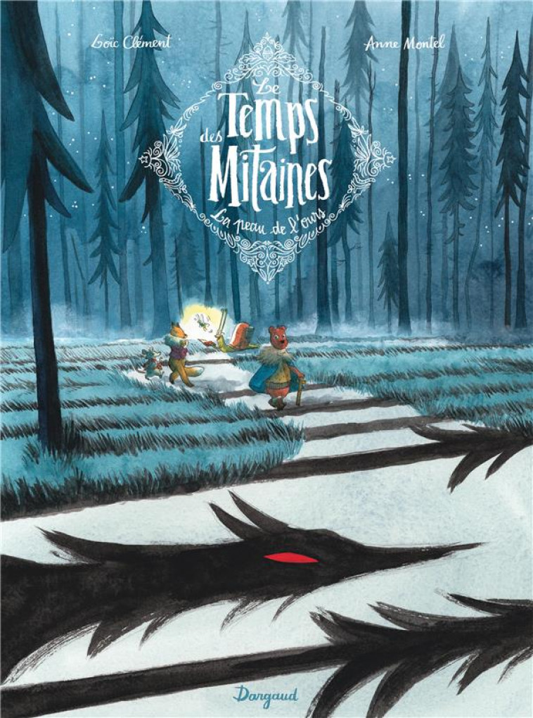 LE TEMPS DES MITAINES - TOME 1 - LA PEAU DE L-OURS - MONTEL ANNE - DARGAUD