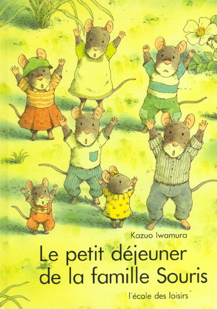 LE PETIT DEJEUNER DE LA FAMILLE SOURIS - IWAMURA KAZUO - EDL