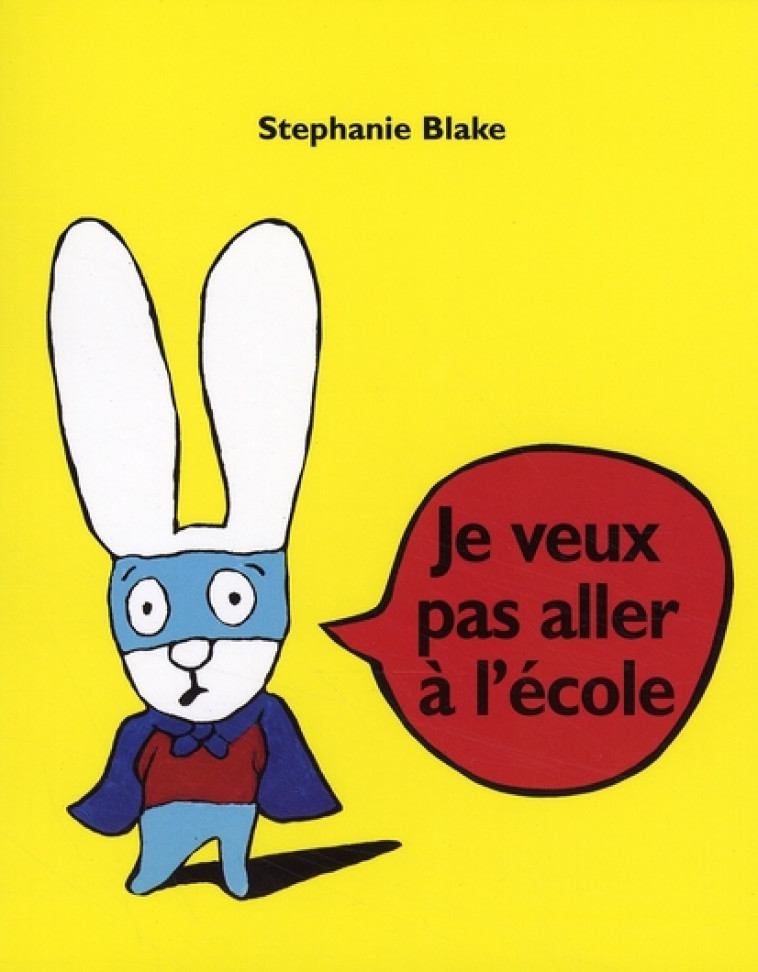 JE VEUX PAS ALLER A L-ECOLE - BLAKE STEPHANIE - EDL