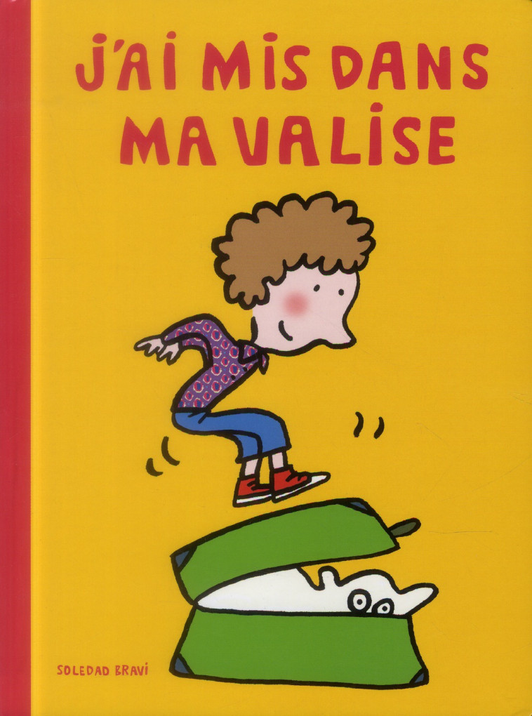 J AI MIS DANS MA VALISE - BRAVI SOLEDAD - Ecole des loisirs