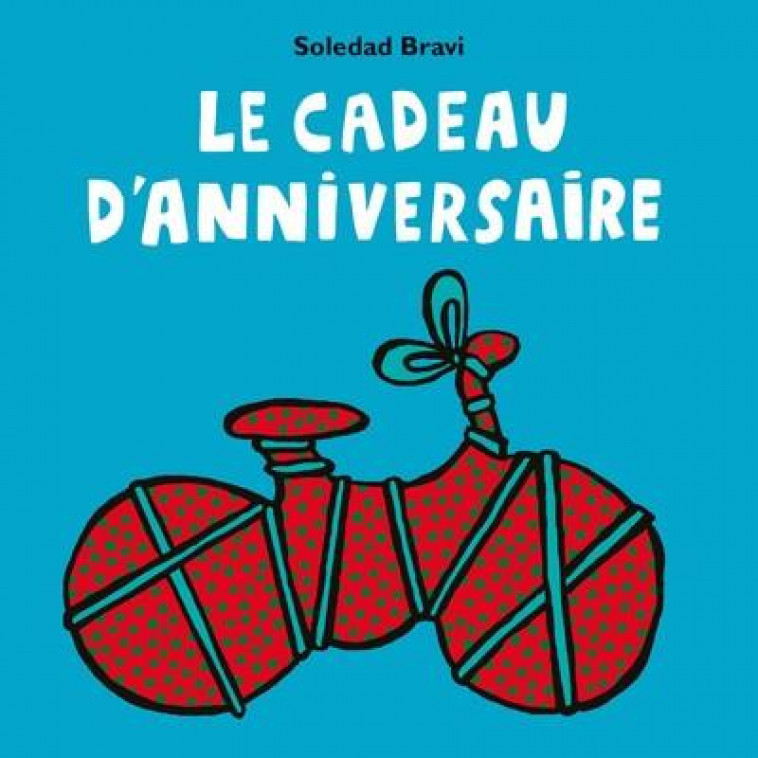 LE CADEAU D-ANNIVERSAIRE - BRAVI SOLEDAD - EDL