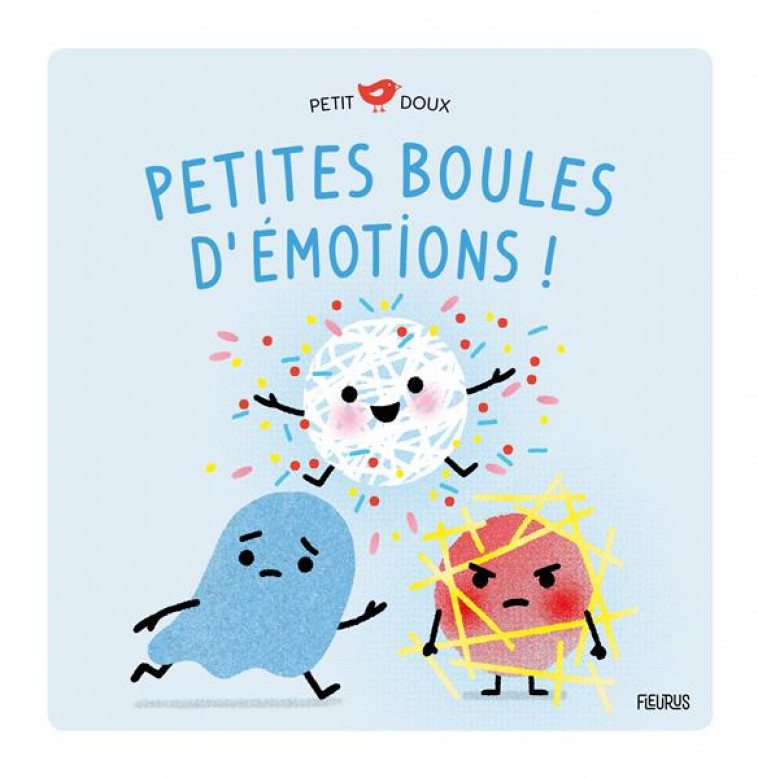 PETITES BOULES D EMOTIONS - PETITE JOIE, PETITE PEUR, PETITE COLERE - BRUN COSME/COCKLICO - FLEURUS