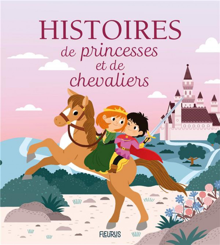 HISTOIRES DE PRINCESSES ET CHEVALIERS - COLLECTIF - FLEURUS