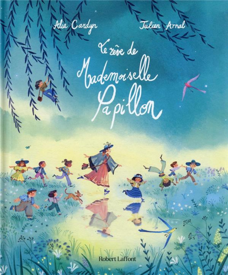 LE REVE DE MADEMOISELLE PAPILLON - CARDYN/ARNAL - ROBERT LAFFONT