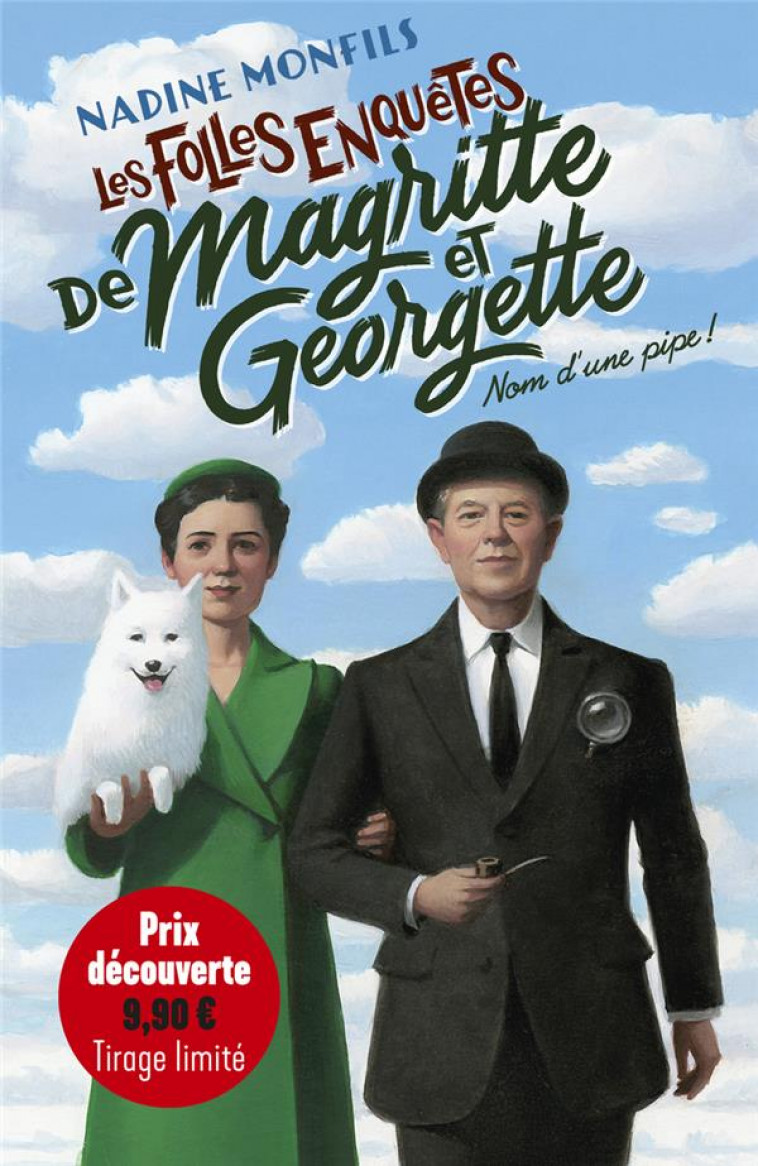 LES FOLLES ENQUETES DE MAGRITTE ET GEORGETTE - NOM D-UNE PIPE ! - MONFILS NADINE - ROBERT LAFFONT