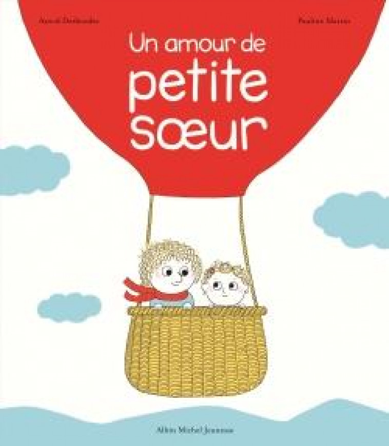 ARCHIBALD - T02 - ARCHIBALD - UN AMOUR DE PETITE SOEUR - MARTIN/DESBORDES - Albin Michel-Jeunesse