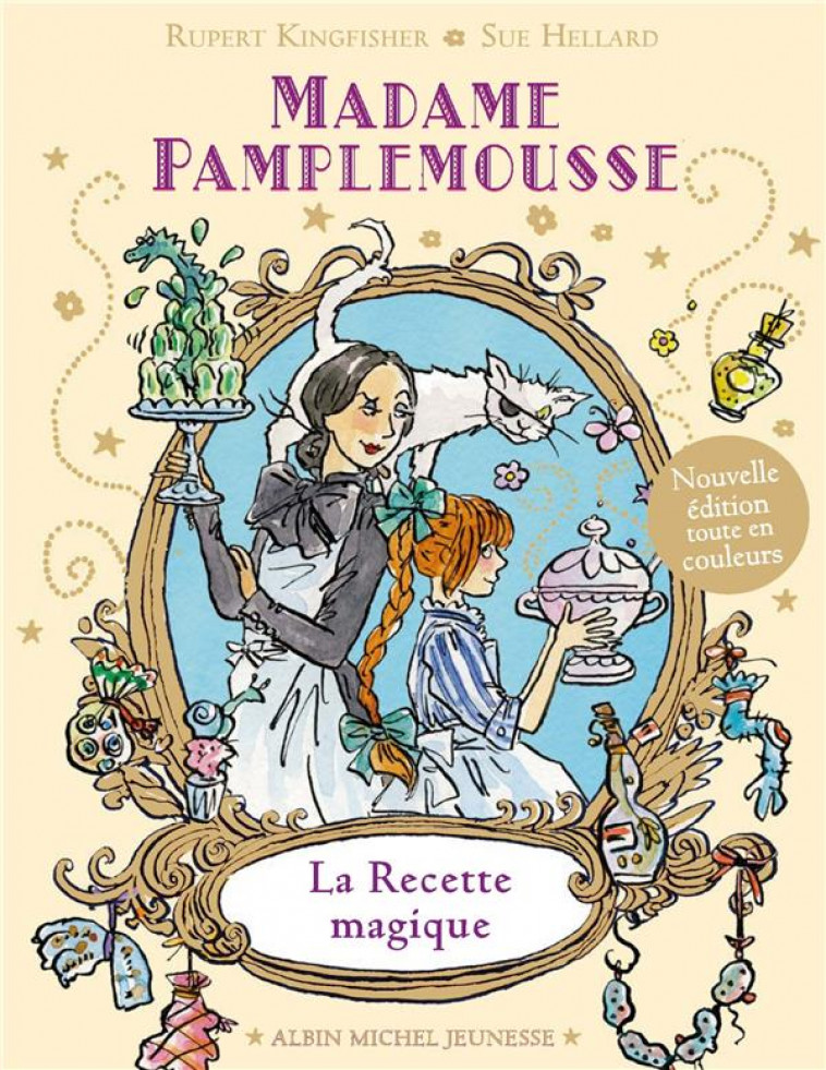 MADAME PAMPLEMOUSSE - LA RECETTE MAGIQUE - TOME 1 - KINGFISHER/HELLARD - ALBIN MICHEL