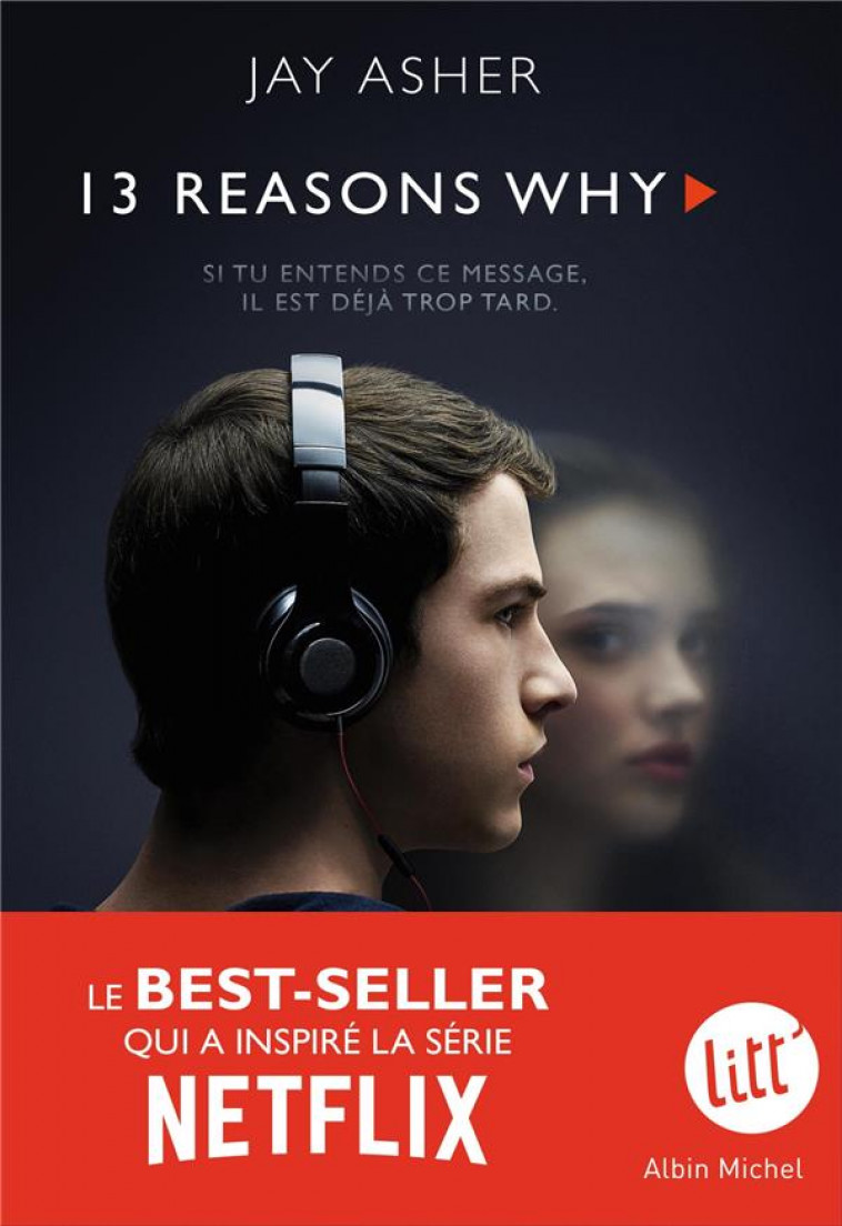 13 REASONS WHY (TREIZE RAISONS - EDITION SERIE TELE) - ASHER JAY - Albin Michel-Jeunesse