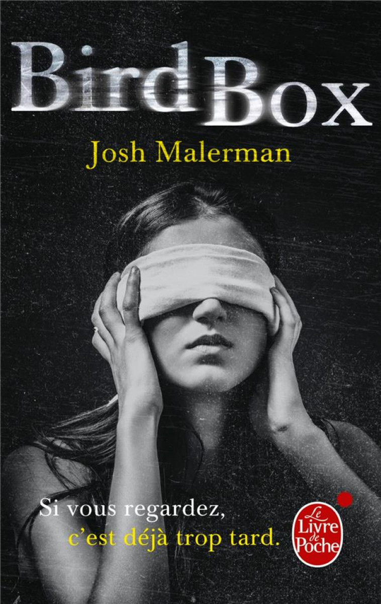 BIRD BOX - MALERMAN JOSH - Le Livre de poche