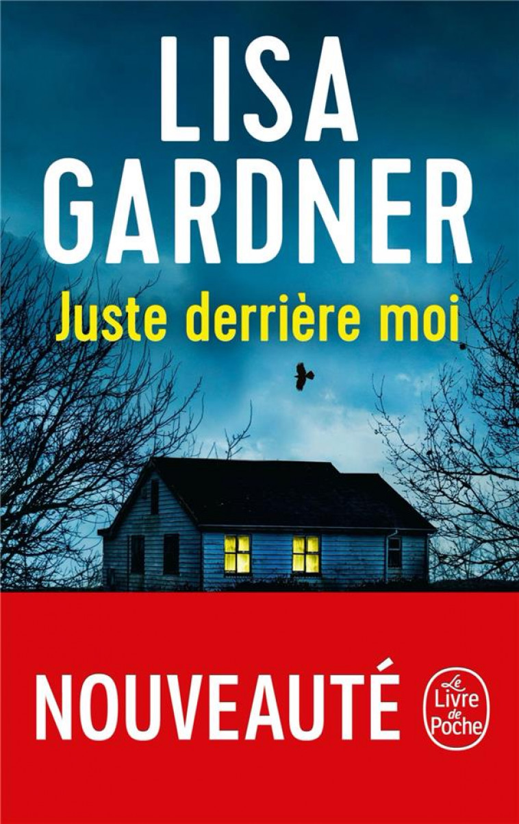 JUSTE DERRIERE MOI - GARDNER LISA - LGF/Livre de Poche