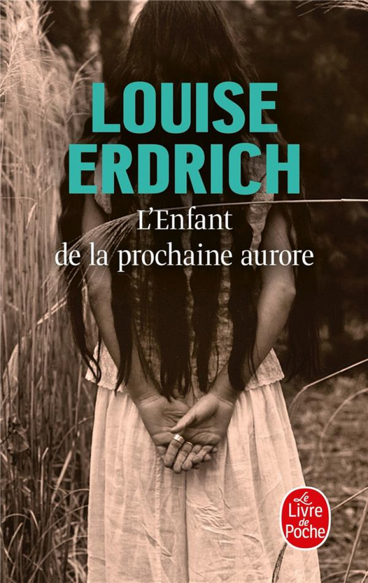 L-ENFANT DE LA PROCHAINE AURORE - ERDRICH LOUISE - LGF/Livre de Poche