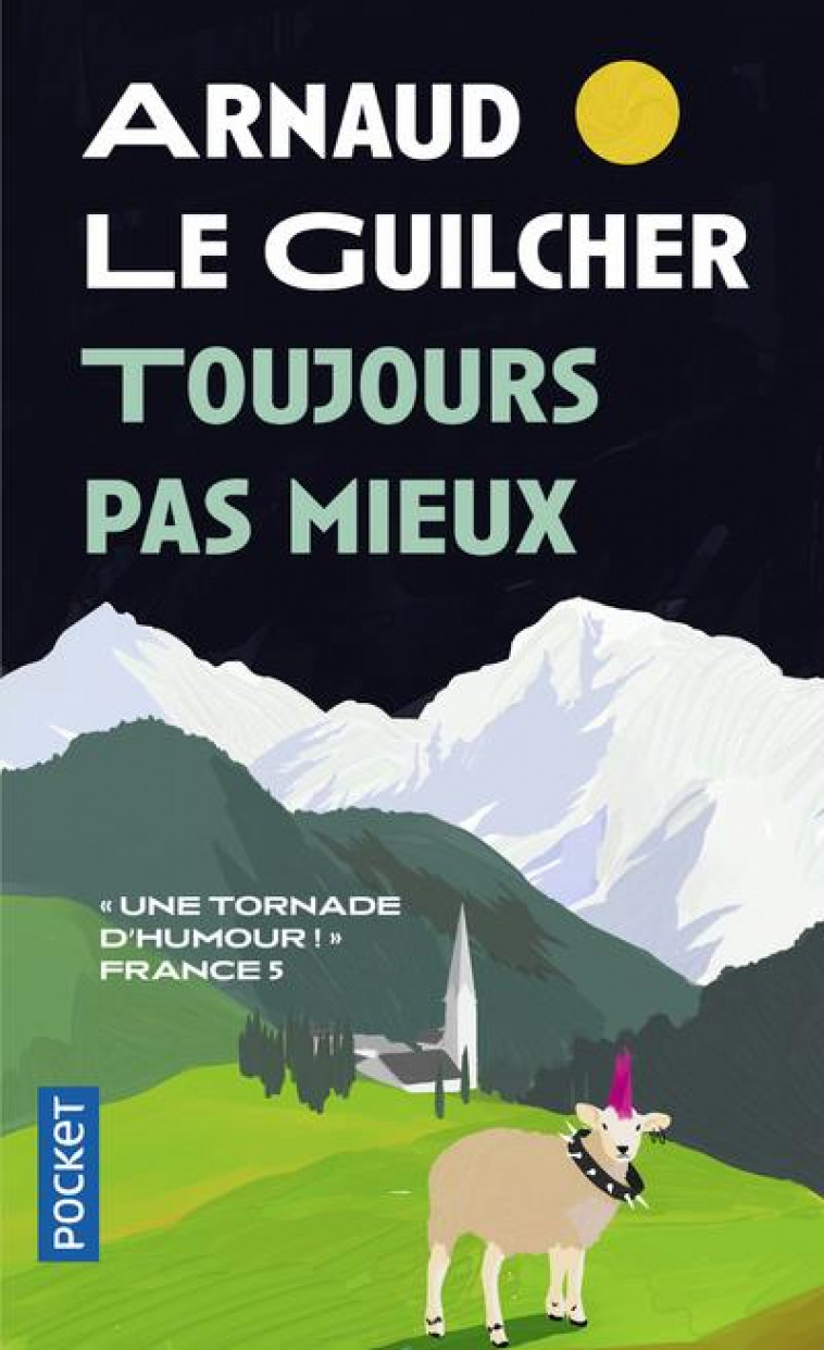 TOUJOURS PAS MIEUX - LE GUILCHER ARNAUD - POCKET