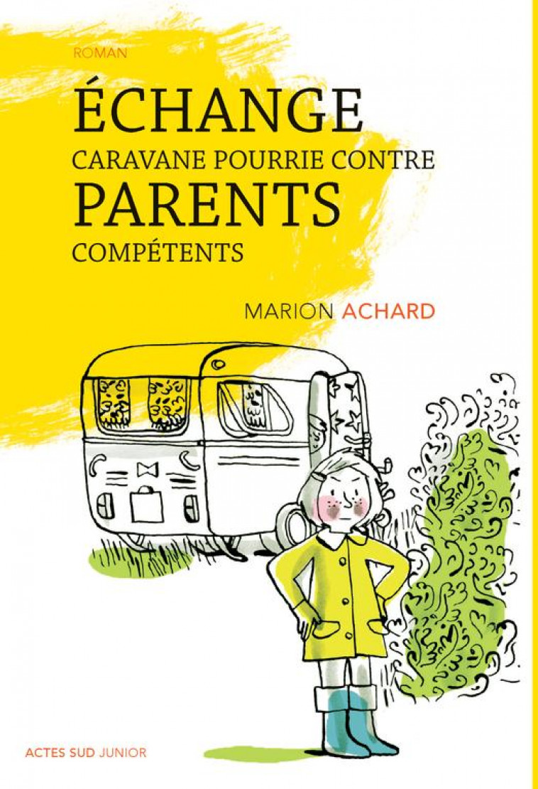 ECHANGE CARAVANE POURRIE CONTRE PARENTS COMPETENTS - ACHARD MARION - Actes Sud junior