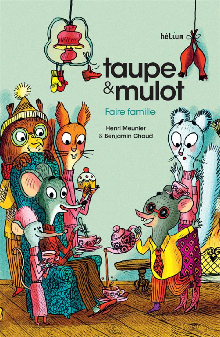 TAUPE ET MULOT 6 - FAIRE FAMILLE - MEUNIER/CHAUD - ACTES SUD