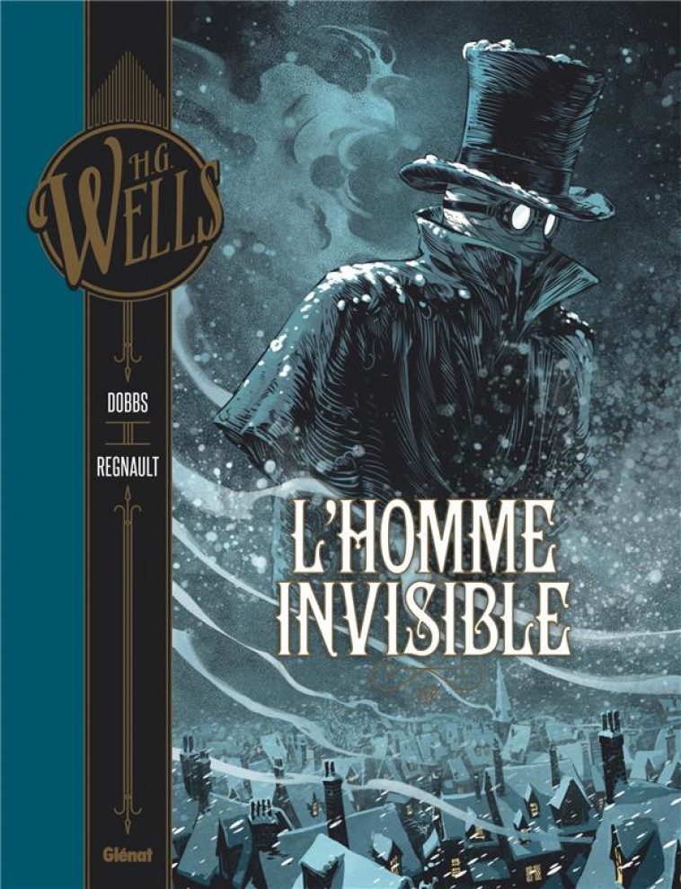 L-HOMME INVISIBLE - TOME 01 - WELLS/DOBBS/REGNAULT - Glénat