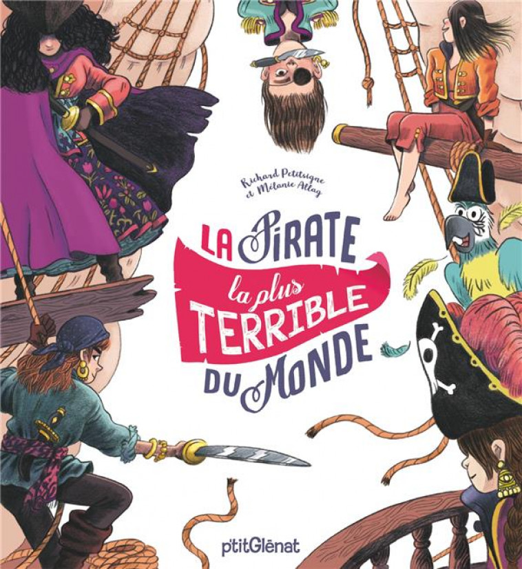 PIRATE ! - LA PIRATE LA PLUS TERRIBLE DU MONDE - PETITSIGNE/ALLAG - GLENAT