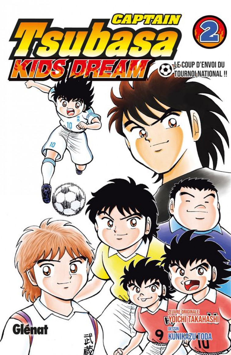 CAPTAIN TSUBASA KIDS DREAM - TOME 02 - TODA/TAKAHASHI - GLENAT