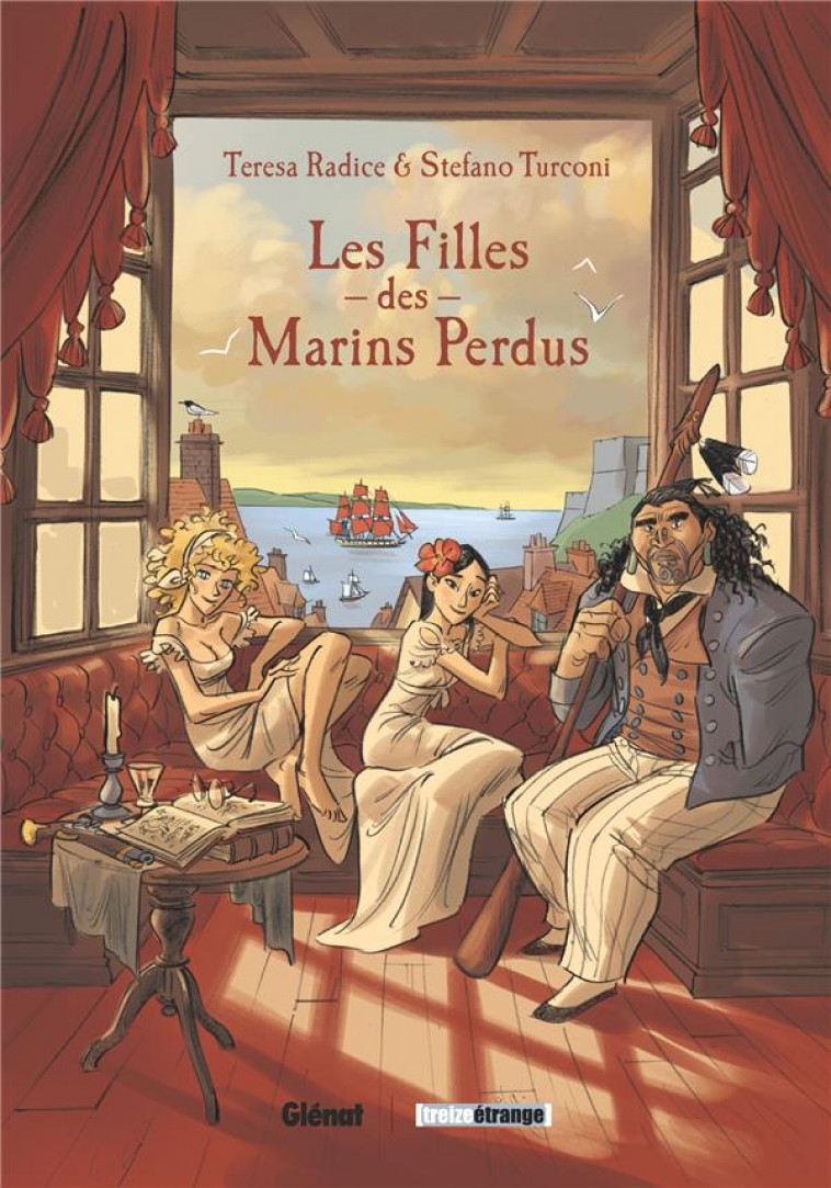 LES FILLES DES MARINS PERDUS - TOME 01 - RADICE/TURCONI - GLENAT