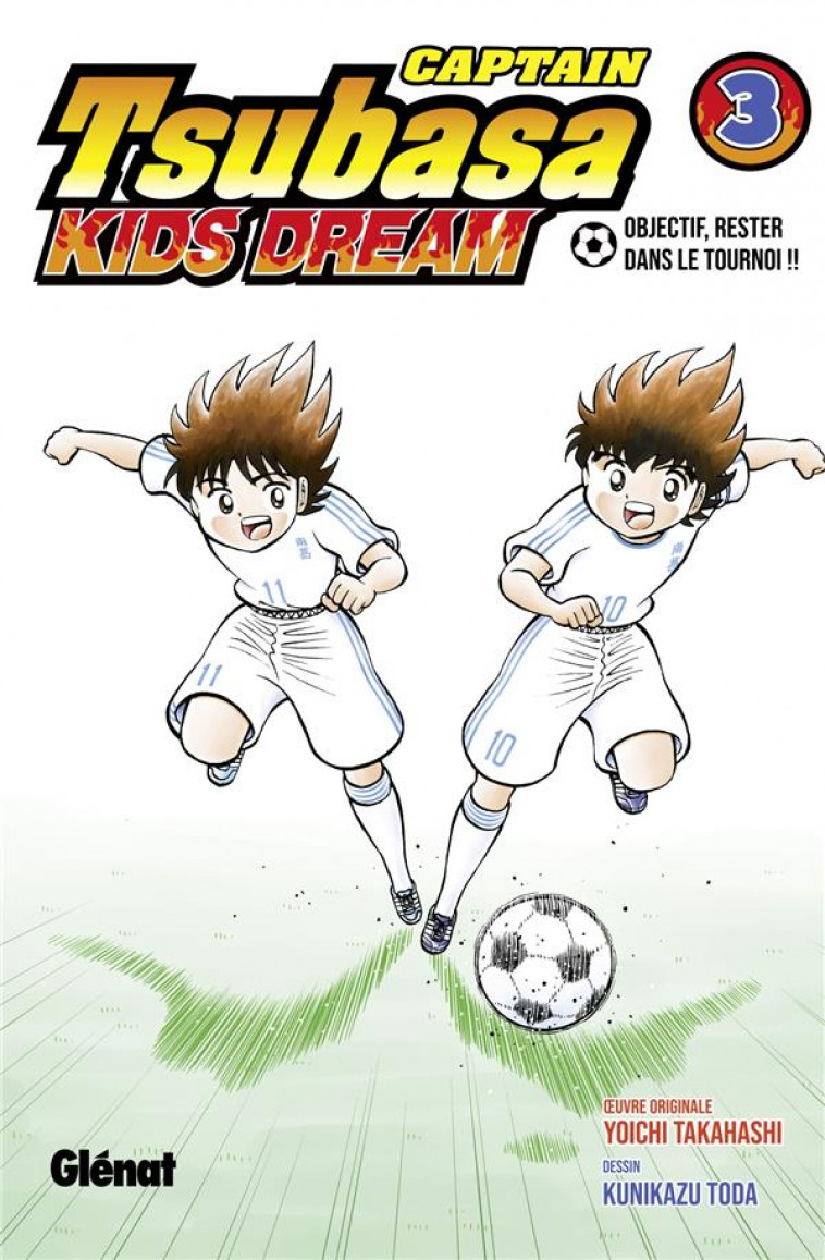 CAPTAIN TSUBASA KIDS DREAM - TOME 03 - TODA/TAKAHASHI - GLENAT