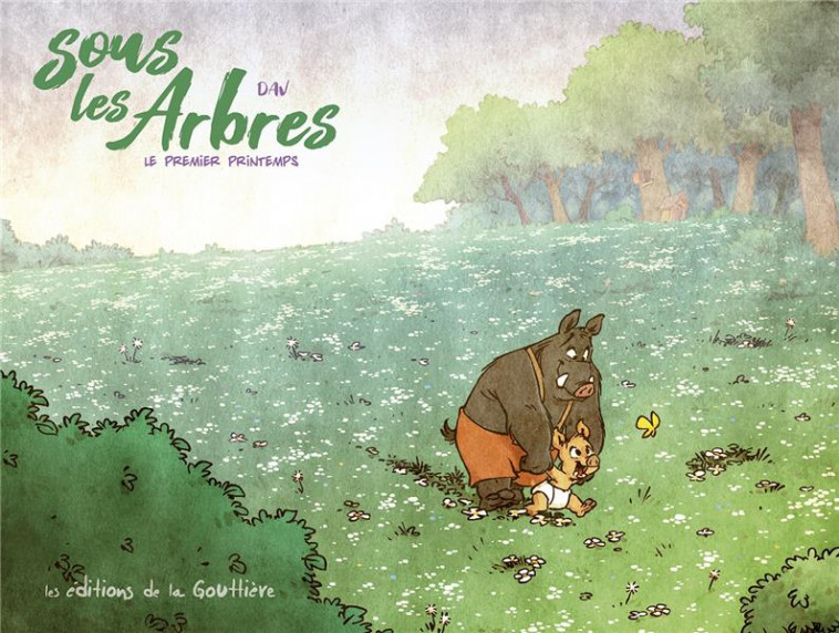 SOUS LES ARBRES - TOME 4 - LE PREMIER PRINTEMPS - DAV - DE LA GOUTTIERE