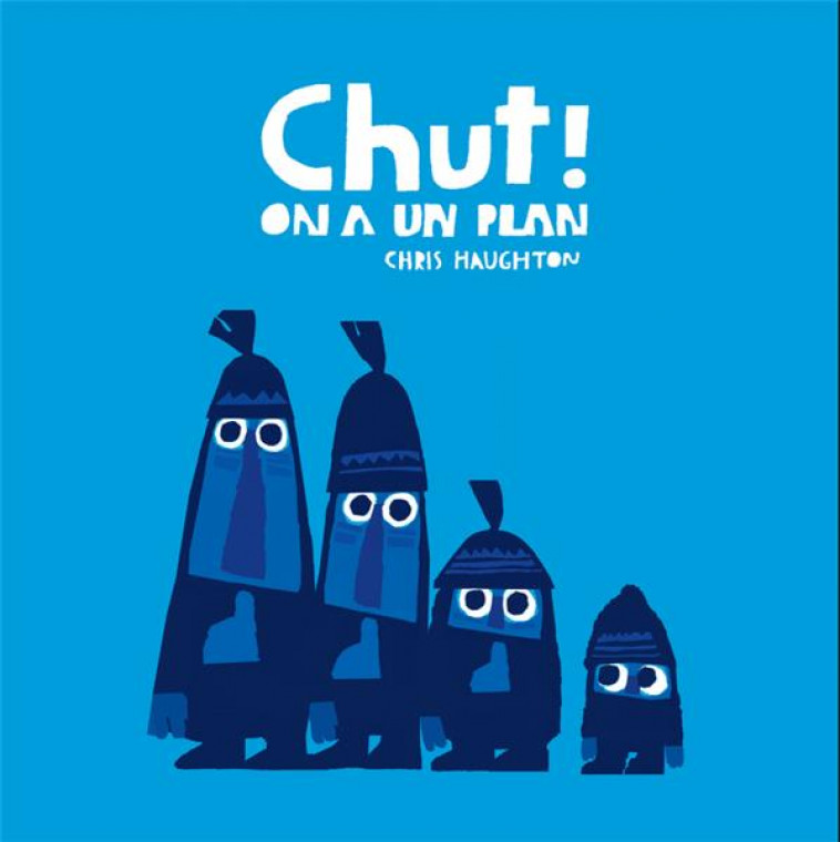 CHUT ! ON A UN PLAN - TOUT CARTON - HAUGHTON CHRIS - T. Magnier