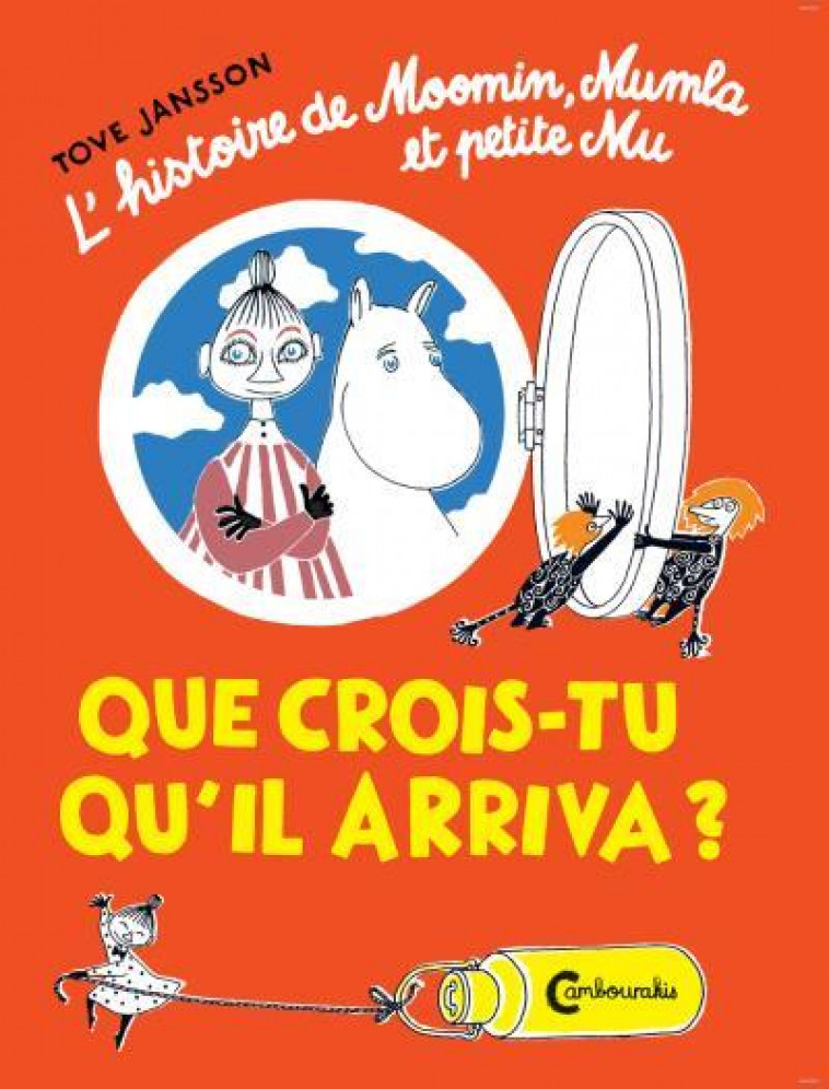 MOOMINS - QUE CROIS TU QU-IL ARRIVA? - JANSSON TOVE - Cambourakis